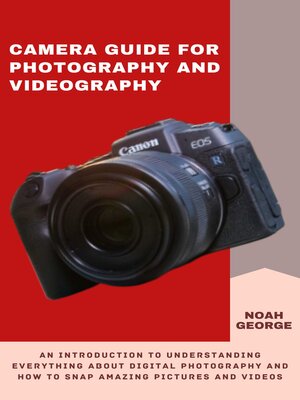 cover image of The Camera Guide for Photography and Videography